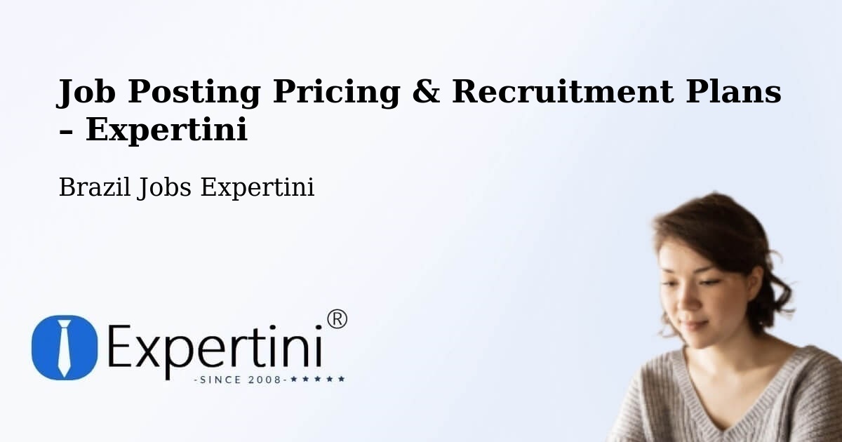 Job Posting Pricing & Recruitment Plans – Paraúna - Paraúna, Brazil Jobs Expertini